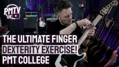 The Ultimate Finger Dexterity Exercise - Build Guitar Strength & Speed! - PMT College