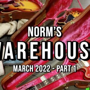 Warehouse Adventures March 2022 - Part 1 | Norman's Rare Guitars