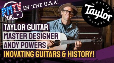 An Interview With Andy Powers! - Taylor Guitars Master Designer Talks Pandemic Built Guitars & More!