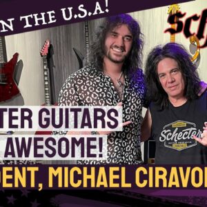 What Makes Schecter Guitars So Awesome?! - An Interview With President, Michael Ciravolo!