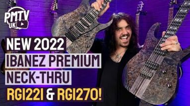New 2022 Ibanez Premium RG1220PB & RG1270PB Models! - Neck Through Build & Full Of Features!