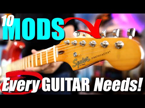 10 ESSENTIAL Mods That Will TRANSFORM Your Guitar!