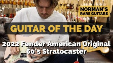 Guitar of the Day: 2022 Fender American Original 60's Stratocaster Reissue | Norman's Rare Guitars