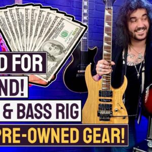 A Band For A Grand! - Getting A FULL Guitar & Bass Rig Using Pre-Owned Gear For Only £1000!