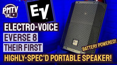 Electro-Voice Everse 8 - EV's First Battery Powered Portable PA Speaker, With Amazing Specs!
