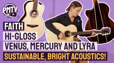 Faith Hi-Gloss Venus, Mercury and Lyra - Full In-Depth Review Of Faith's Most Popular Guitar Range!