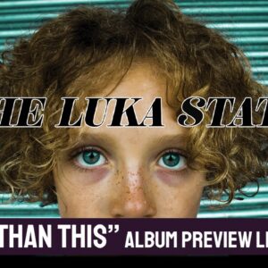 PMT Presents - The Luka State - MORE THAN THIS Album Preview Livestream