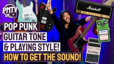 How To Get A Pop Punk Guitar Tone! - The ULTIMATE Guide To The Guitars, Pedal & Amps You Need!