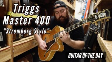 Triggs "Stromberg Style" Master 400 | Guitar of the Day