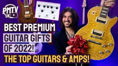 The Best Premium Electric Guitar Gifts Of 2022 - Our Top Picks Of Top Spec Guitars And Amps!