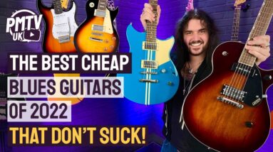 The Best Cheap Guitars For Blues That Don't Suck! - Affordable Guitars From 2022 That Are Awesome!