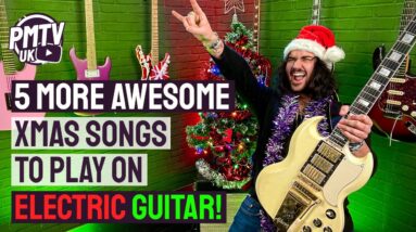 5 MORE Awesome Christmas Songs For Electric Guitar! - Learn How To ROCK UP These Festive Favourites!