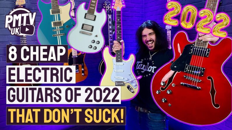 8 Cheap Electric Guitars Of 2022 That Don't Suck! - Great Tone At Awesome Prices!