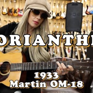 Orianthi playing a 1933 Martin OM-18