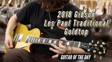 2018 Gibson Les Paul Traditional Goldtop | Guitar of the Day