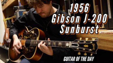 1956 Gibson J-200 Sunburst | Guitar of the Day