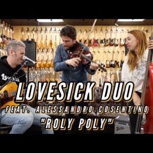 Lovesickduo feat. Alessandro Cosentino | "Roly Poly"