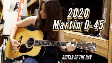 2020 Martin D-45 | Guitar of the Day - Angela Petrilli