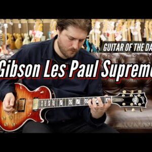 Gibson Les Paul Supreme | Guitar of the Day