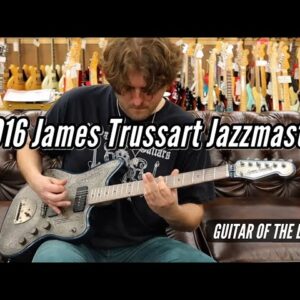 2016 James Trussart Jazzmaster | Guitar of the Day