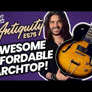 A Sleek, Stylish & Affordable Archtop Guitar! - The Antiquity 'Legends' ES75