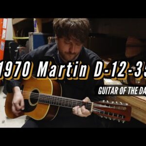 1970 Martin D-12-35 | Guitar of the Day
