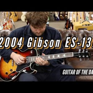 2004 Gibson ES-137 Sunburst | Guitar of the Day