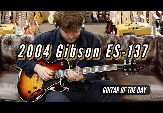 2004 Gibson ES-137 Sunburst | Guitar of the Day