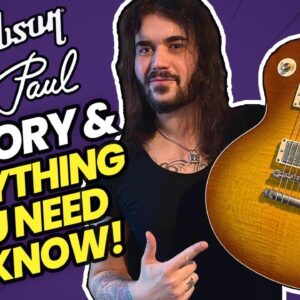 Everything You Need To Know About The Gibson Les Paul!