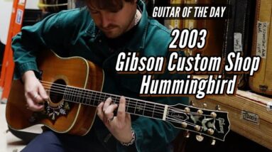 2003 Gibson Custom Shop Hummingbird | Guitar of the Day