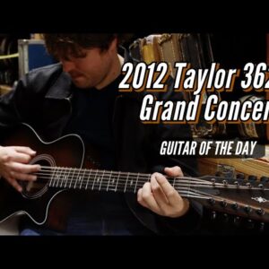 2012 Taylor 362CE Grand Concert 12-String | Guitar of the Day